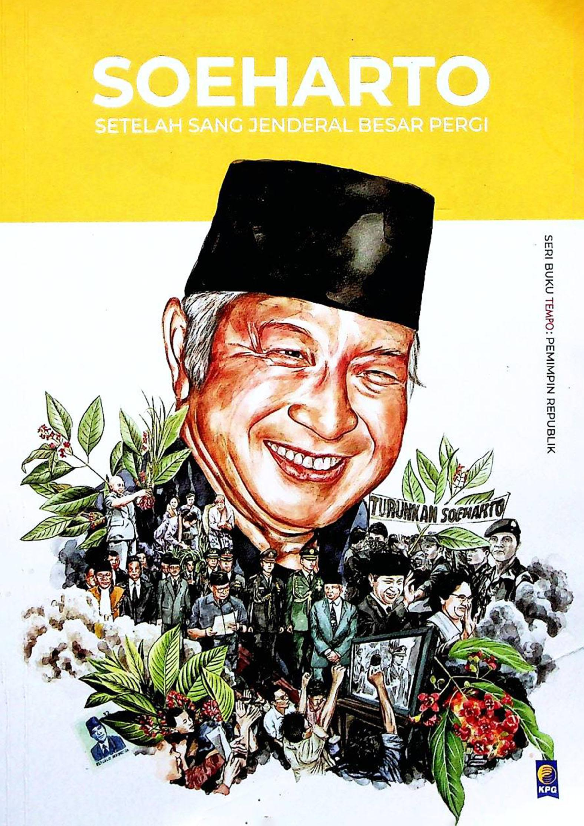 SOEHARTO: Setelah Sang Jendral Besar Pergi